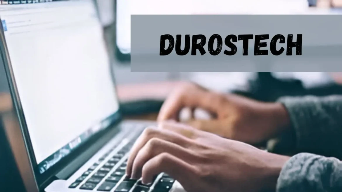 Durostech-The-Revolutionary-Technology Durostech - The Revolutionary Technology
